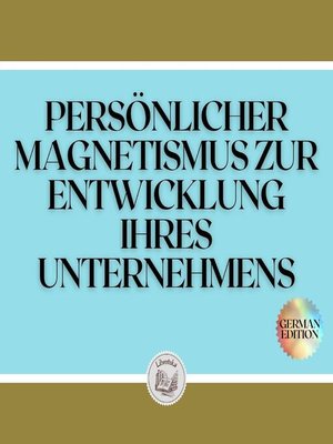 PERSÖNLICHER MAGNETISMUS ZUR ENTWICKLUNG IHRES UNTERNEHMENS - Audiobook